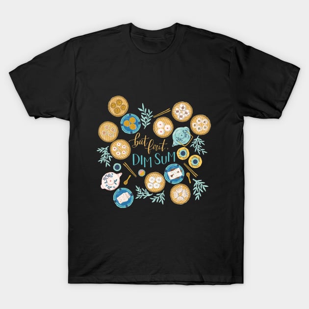 But first, Dim Sum! T-Shirt by YuanXuDesign